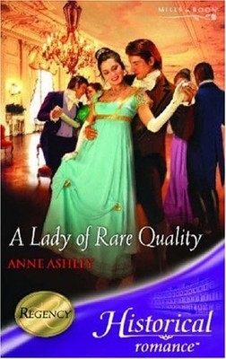 A Lady Of Rare Quality (Mills & Boon Historical) by Ashley, Anne 0263846784