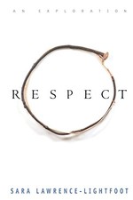 Respect: An Exploration by Lawrence-Lightfoot, Sara
