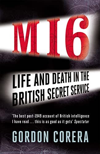 MI6: Life and Death in the British Secret Service,Gordon Corera