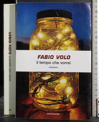 LL TEMPO CHE VORREI. FABIO VOLO. MONDADORI. 