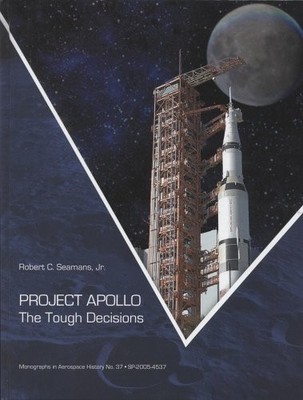 PROJECT APOLLO: THE TOUGH DECISIONS (MONOGRAPHS IN By Seamans Robert C. Jr. NEW