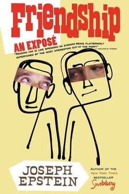 Friendship An Expose Joseph Epstein Taschenbuch Kartoniert / Broschiert Englisch
