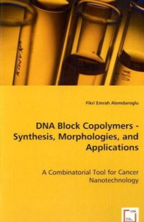 Thumbnail - Fikri E. Alemdaroglu | Dna Block Copolymers - Synthesis, Morphologies,