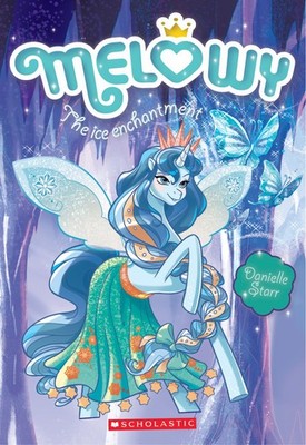 The Ice Enchantment (Melowy #4) (4) - paperback Star, Danielle