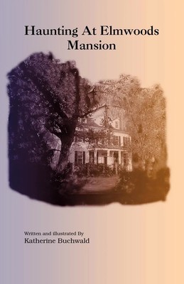 Haunting at Elmwoods Mansion Katherine Buchwald (u. a.) Taschenbuch Englisch