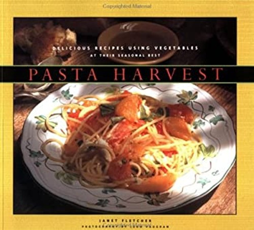 Pasta Harvest : Delicious Recipes Using Vegetables at Their SeasoFree US Delivery | ISBN:0811805670