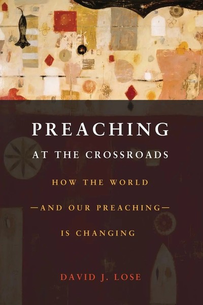 Preachin At The Crossroads | How The World-And Our Preaching-Is Changing | Lose-image