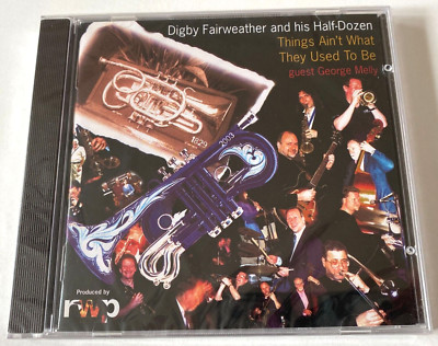 Digby Fairweather -Things Ain't What They Used To Be Sealed CD 2003 George Melly
