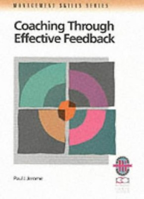 Coaching Through Effective Feedback: Increasing Performance Thro