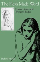Flesh Made Word Female Figures And Women's Bodies Helena Michie Taschenbuch 1990