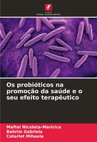Maftei Nicoleta-Maricica (U. A.) | Os ProbióTicos Na PromoçãO Da SaúDe E O...