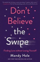 Don't Believe The Swipe | Finding Love Without Losing Yourself | Mandy Hale