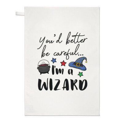 You'd Better Be Careful I'm A Wizard Tea Towel Dish Cloth Funny Joke Magical