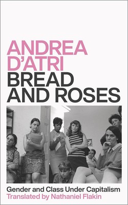 Andrea D'Atri | Bread and Roses | Taschenbuch | Englisch (2020)