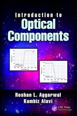 Introduction to Optical Components by Roshan L. Aggarwal 9780815392910 NEW
