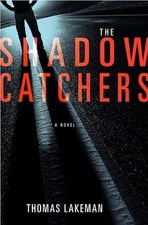 The Shadow Catchers (Mike Yeager and Peggy Weaver) by Lakeman