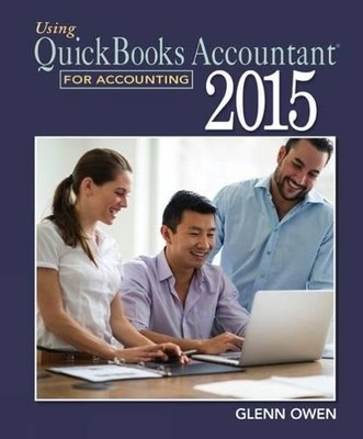 USING QUICKBOOKS ACCOUNTANT 2015 FOR ACCOUNTING (WITH By Glenn Owen *Excellent*