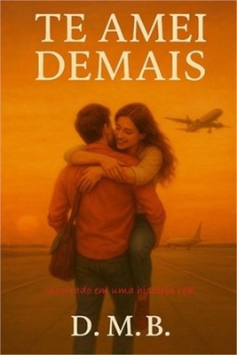 Te Amei Demais (Paperback or Softback)