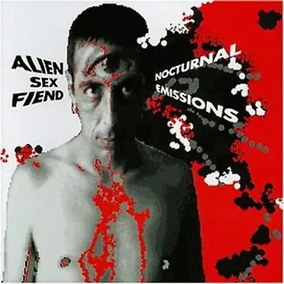 Alien Sex Fiend - Nocturnal Emissions