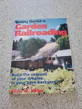 Getting Started In Garden Railroading Allan Miller
