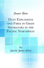 Dust Explosions and Fires in Grain Separators in the Pacific Northwest