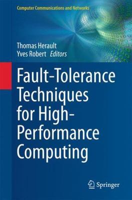 Fault-tolerance Techniques for High-performance Computing, Hardcover by Hérau...