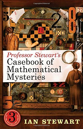 Professor Stewart's Casebook of Mathematical Mysteries By Ian Stewart