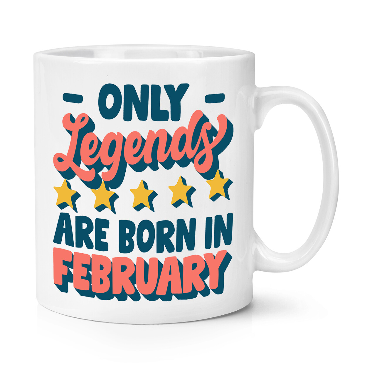 Only Legends Are Born In February 10oz Mug Cup Best Mum Dad Sister Brother
