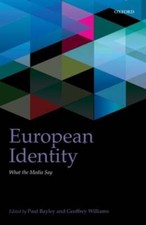 European Identity: What the Media Say by Paul Bayley: New