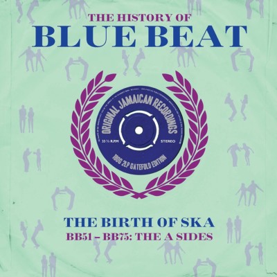 History Of Blue Beat - Birth Of Ska BB51-BB75 The A Sides (2LP Vinyl 180g) NEU