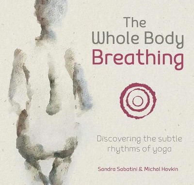 The Whole Body Breathing | Discovering the Subtle Rhythms of Yoga | Taschenbuch