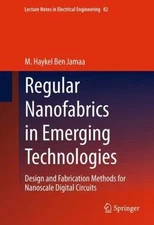 Regular Nanofabrics in Emerging Technologies: Design and Fabrication Methods for