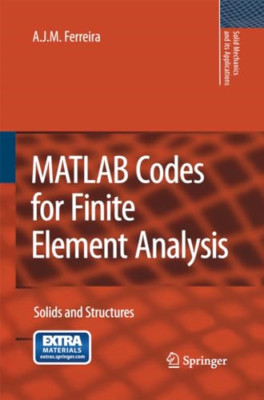 Matlab Codes for Finite Element Analysis: Solids and St -  NEW Antonio J. M. F 2