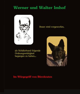 Walter Imhof (u. a.) | Ihnen wird vorgeworfen, als Schäferhund folgende...