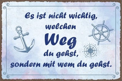 Top-Schild, versch. Größen, Nicht wichtig welchen Weg, sondern mit wem, Neu, OVP
