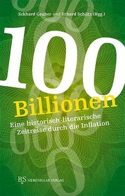 100 Billionen | Eine historisch-literarische Zeitreise durch die Inflation