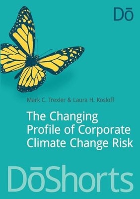 The Changing Profile of Corporate Climate Change Risk by Mark Trexler NEW