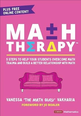 Corwin Mathematics Ser.: Math Therapy  : 5 Steps to Help Your Students ...