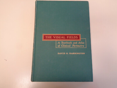 The Visual Fields: A Textbook and Atlas of Clinical Perimetry 1956 Ophthalmology