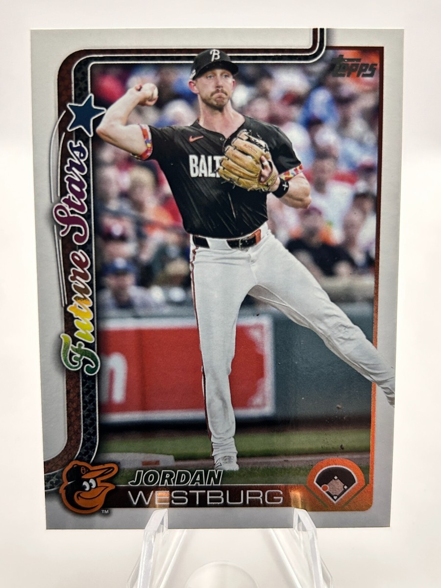 JORDAN WESTBURG 2025 TOPPS FUTURE STARS BALTIMORE ORIOLES #142 C