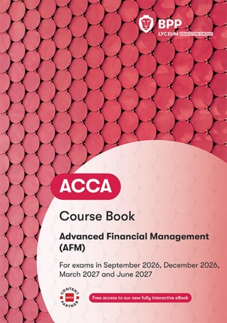 ACCA Advanced Financial Management: Course Book by BPP Learning Media NEW - Image 4