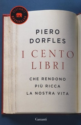 Libri Piero Dorfles - I Cento Libri Che Rendono Piu Ricca La Nostra Vita