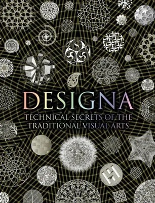 Designa | Technical Secrets of the Traditional Visual Arts | Adam Tetlow (u. a.)