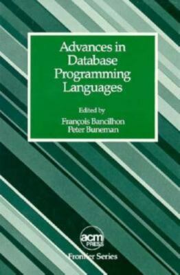 Advances in Database Programming Languages (Acm Press Frontier Series)  hardcov