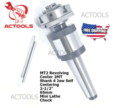 Mini Lathe 65mm 4 Jaw Self Centering Chuck with MT2 Revolving Center 2MT Shank