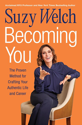 Becoming You : The Proven Method for Crafting Your Authentic Life and Career by