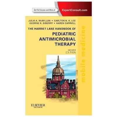 The Harriet Lane Handbook of Pediatric Antimicrobial Therapy: Mobile Medicine Se