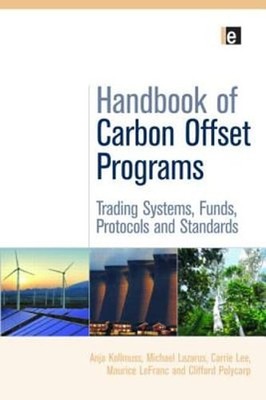 Handbook of Carbon Offset Programs: Trading Systems, Funds, Protocols and: Used