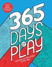 365 Days of Play: Activities for Every Day of the Year - Hardcover - VERY GOOD
