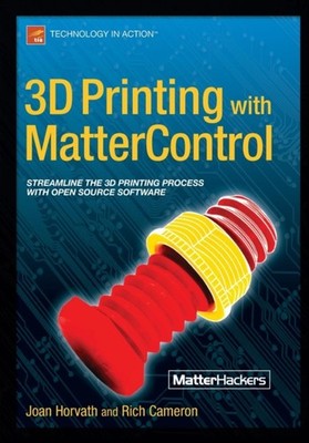 3D Printing with MatterControl by Joan Horvath PAPERBACK 9781484210567